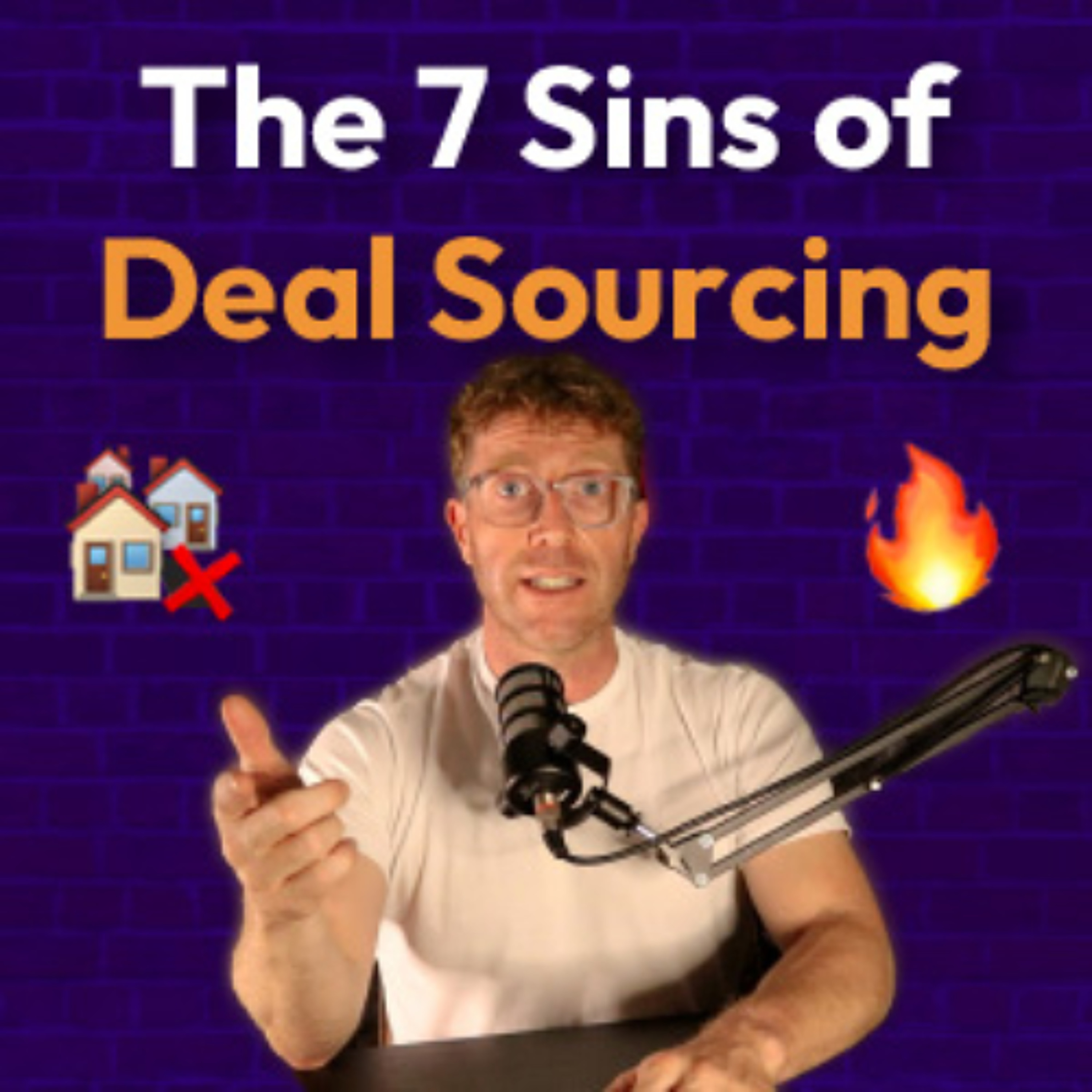 7 Sins of Deal Sourcing: Are You Guilty? | Behind the Bricks