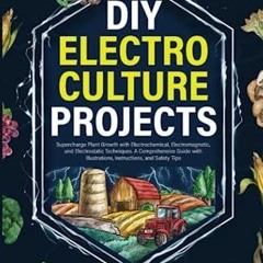 Pdf DIY Electroculture Gardening Projects: Supercharge Plant Growth with Electro