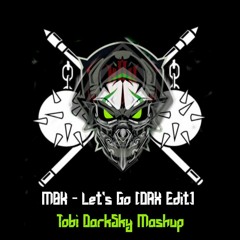 MBK - Let's Go (DRX Edit) Tobi DarkSky Mashup