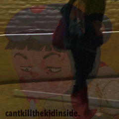 cantkillthekidinside. [prod. soxthdrug]