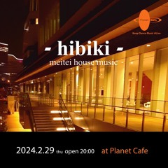 - hibiki -  Live DJ Mix 02/29/2024