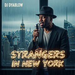 “Strangers in New York” by DJ Dyablow