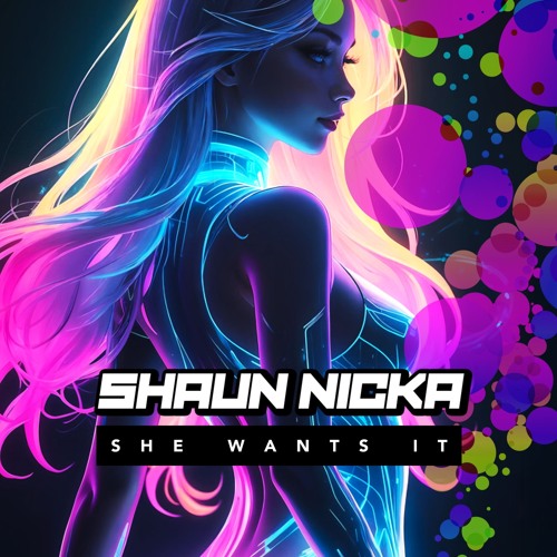 Shaun Nicka - She Wants It (Ayo Technology)