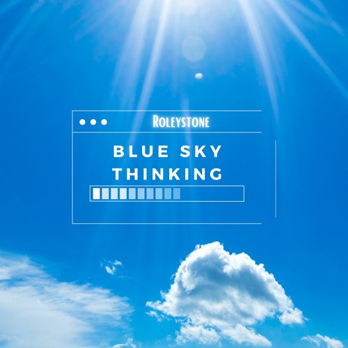 Stream Blue Sky Thinking by Roleystone Listen online for free on