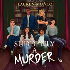Suddenly A Murder by Lauren Muñoz Audiobook Sample
