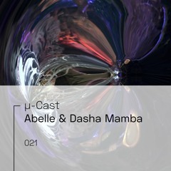 µ-Cast > Abelle & Dasha Mamba