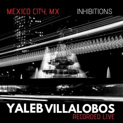 Yaleb Villalobos @ I N H I B I T I O N México City