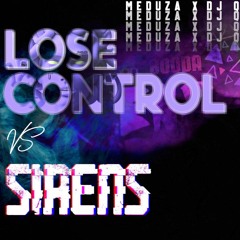 Lose Control Vs. Sirens - Meduza Vs. DJ Q & Jamie Duggan (DJ Ben Phillips Bassline Mashup)