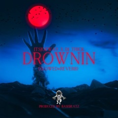 Drownin (Feat. Dj Thick) *Slowed+Reverb*