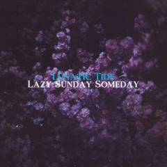 Lazy Sunday Someday
