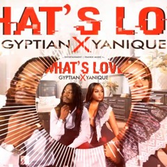 Yanique Curvy Diva, Gyptian - What's Love - Mar 2020