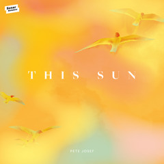 Pete Josef - This Sun