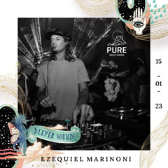 Ezequiel Marinoni : Deeper Sounds / Pure Ibiza Radio - 15.01.23
