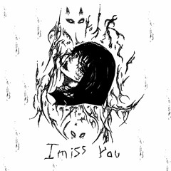 I miss you - depressant