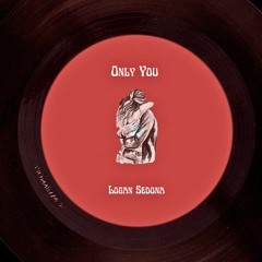 Logan Sedona - Only You
