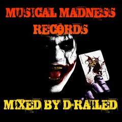 Musical Madness Records - Mixed By D-Railed **FREE WAV DOWNLOAD**