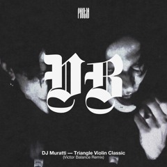 DJ MURATTI - TRIANGLE VIOLIN CLASSIC (VICTOR BALANCE REMIX) [FREE DL]