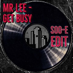 PremEar: Mr Lee - Get Busy (SOO - E EDIT) [FREE DOWNLOAD]