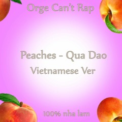 Peaches Phiên bản Tiếng Việt - Justin Bi Lụy