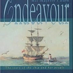 PDF Book His Majesty's Bark Endeavour: The Story of the Ship and Her People