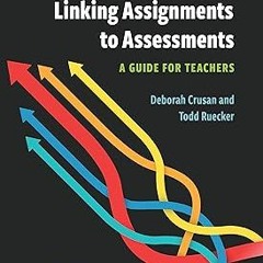 #+ Linking Assignments to Assessments: A Guide for Teachers BY: Deborah Crusan (Author),Todd Ru