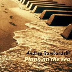 Andrea Gambardelli - Piano On The Sea