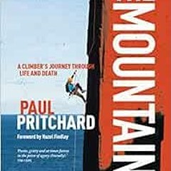 [ACCESS] [EBOOK EPUB KINDLE PDF] The Mountain Path: A climber's journey through life