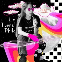 Le Tunnel Philo #1 w/ Luz del Fuego
