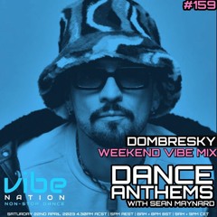 Dance Anthems #159 - [Dombresky Guest Mix] - 22nd April 2023