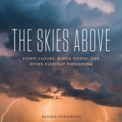 free KINDLE 📰 The Skies Above: Storm Clouds, Blood Moons, and Other Everyday Phenome