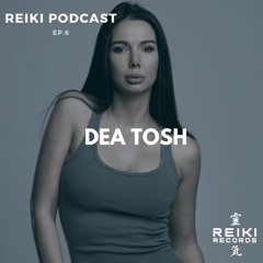 Reiki Podcast | EP.6 - Dea Tosh