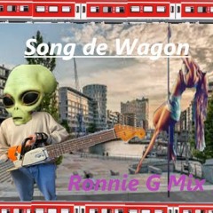 Song de wagon (Ronnie-G Mix)