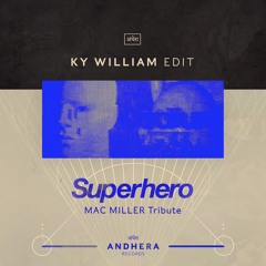 Ky William - Superhero (Mac Miller Tribute) [FREE DOWNLOAD]