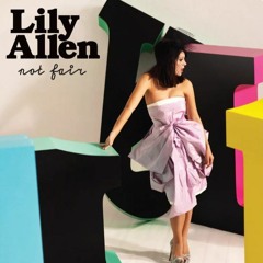 Lily Allen - Not Fair (Runzo Remix) [Free DL]