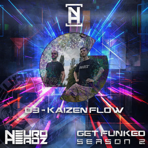 NEUROHEADZ//GET FUNKED SERIES 2 - 003 KAIZEN FLOW