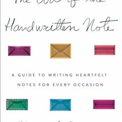 Open PDF The Art of the Handwritten Note: A Guide to Reclaiming Civilized Communication by  Margaret