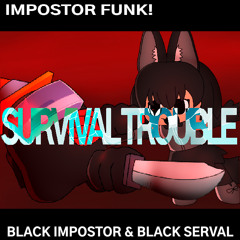 SURVIVAL TROUBLE ／ FNF Impostor Funk! OST