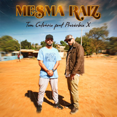 Mesma Raiz (feat. Proverbio x)