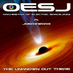 THE UNKNOWN OUT THERE ft. joerxworx