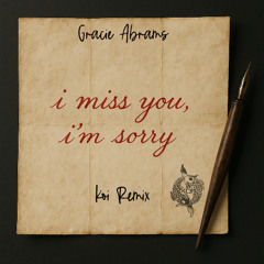 Gracie Abrams - i miss you, i'm sorry (koi Remix) [FREE DL]