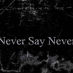 Never Say Never (REMIX)