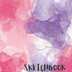 Get PDF 💌 Sketchbook for adults and teen girls sketch book for Drawing, Doodling or