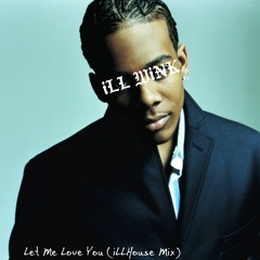 Let Me Love You (iLLHouse Remix)
