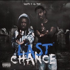 Last Chance - Shots & Lil Ron