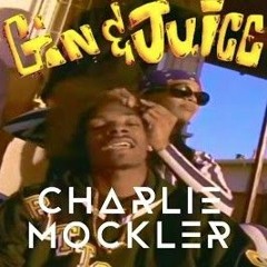 Charlie Mockler - Gin and Juice