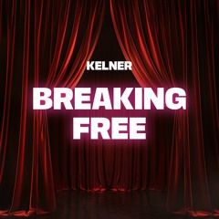 Breaking Free - KELNER (Funk Remix)