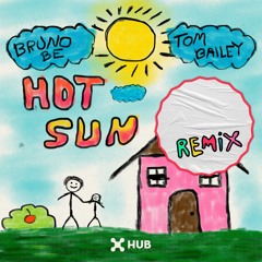 Bruno Be, Tom Bailey - Hot Sun (Augusto Sosa AR Extended Remix)