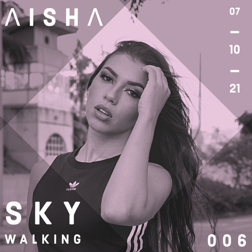 SKY WALKING #006 - October 2021