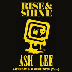 Rise & Shine Revolver Saturdays - 9th August 2025 (Ash Lee)