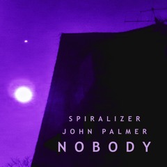 John Palmer + Spiralizer - Nobody